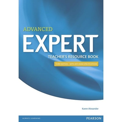 Expert Advanced 3rd Edition Teacher's Book With 2015 Exam Specifications Karen Alexander