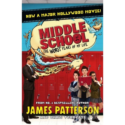 Middle School: the Worst Years of My Life Patterson James