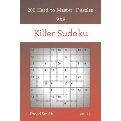 Killer Sudoku - 200 Hard to Master Puzzles 9x9 vol. 11 | David Smith