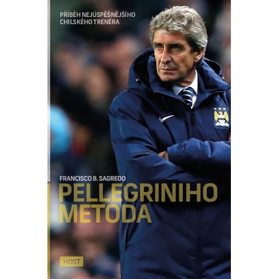 Pellegriniho metoda. Příběh nejúspěšnějšího chilskéhoSagredo Francisco B.