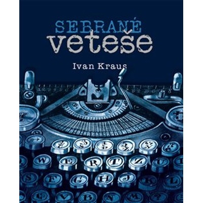 Sebrané veteše - Kraus Ivan