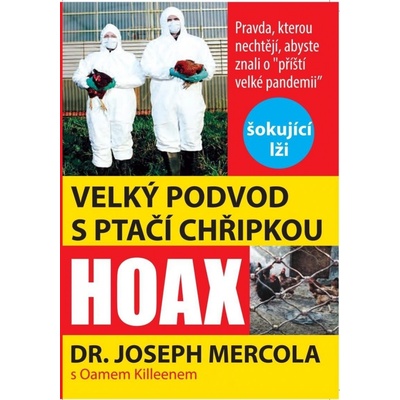 Velký podvod s ptačí chřipkou - Pravda, kterou nechtějí vědět o příští velké pandemii - Joseph Mercola