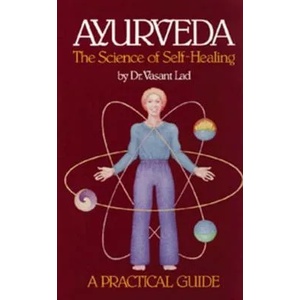 Ayurveda, the Science of Self-healing: A Practical Guide (ISBN: 9780914955009)