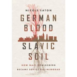 German Blood, Slavic Soil (ISBN: 9781501767364)