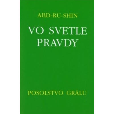 Vo svetle pravdy - Posolstvo Grálu III - Abd-ru-shin
