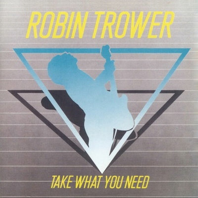 TROWER, ROBIN - TAKE WHAT YOU NEED CD