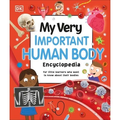 My Very Important Human Body Encyclopedia - DK
