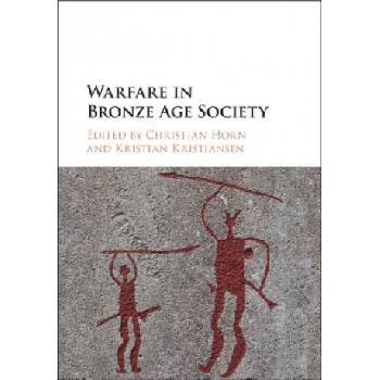 Warfare in Bronze Age Society | Christian Horn