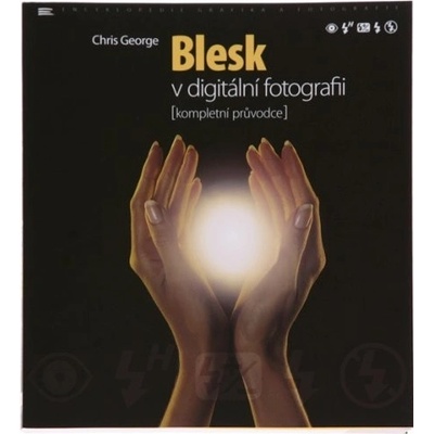 Blesk v digitální fotografii - kompletní průvodce - Chris George