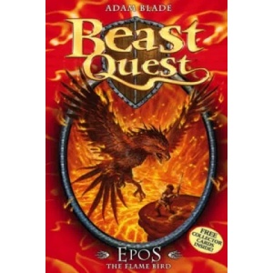 Beast Quest: Epos The Flame Bird | Adam Blade (ISBN: 9781846164873)