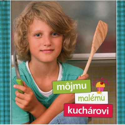 Môjmu malému kuchárovi - Zlatica Kramárová