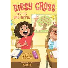 Bibsy Cross and the Bad Apple - Scanlon Liz Garton