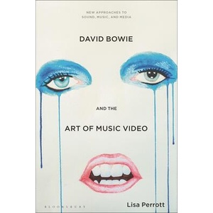 David Bowie and the Art of Music Video | Carol Vernallis, Holly Rogers (ISBN: 9781501335921)