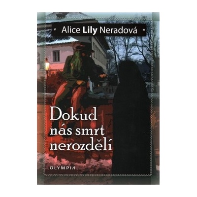 Dokud nás smrt nerozdělí - Alice Lily Neradová