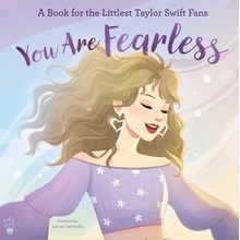 You Are Fearless A Book for the Littlest Taylor Swift Fans Odd Dot