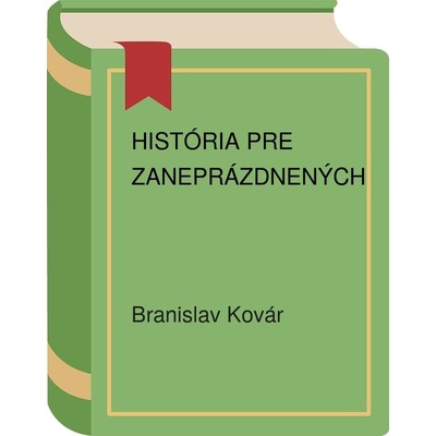 História pre zaneprázdnených - Branislav Kovár, Jakub Drábik