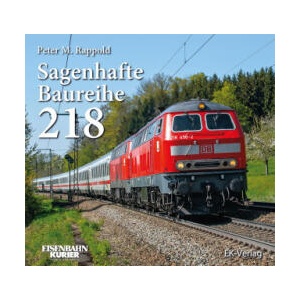Buch: Sagenhafte Baureihe 218 | Peter Rappold (ISBN: 9783844664461)