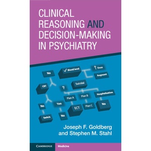 Clinical Reasoning and Decision-Making in Psychiatry | Joseph F. Goldberg, Stephen M. Stahl (ISBN: 9781009181556)