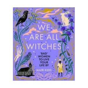 We Are All Witches | Mairi Kidd (ISBN: 9781785304132)