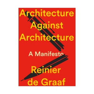 Architecture Against Architecture (ISBN: 9781804299036)