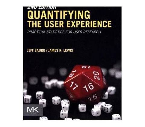 Quantifying the User Experience Sauro Jeff