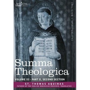 Summa Theologica, Volume 3 (Part II, Second Section) | St Thomas Aquinas (ISBN: 9781602065581)