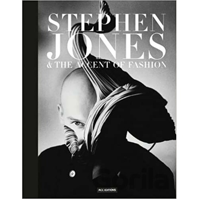 Stephen Jones & the Accent of Fashion - Hamish Bowles, Andrew Bolton, Suzy Menkes, Penny Martin, Anna Piaggi