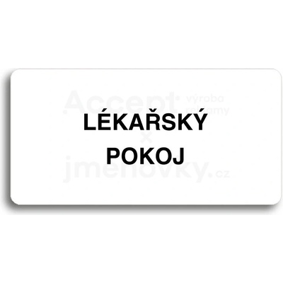 ACCEPT Piktogram LÉKAŘSKÝ POKOJ - bílá tabulka - černý tisk bez rámečku