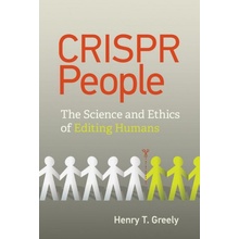 Crispr People: The Science and Ethics of Editing Humans