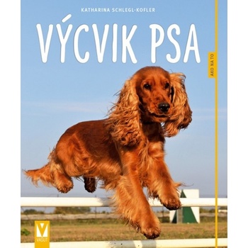 Výcvik psa- Ako na to- 2.vyd. - Katharina Schlegl-Kofler