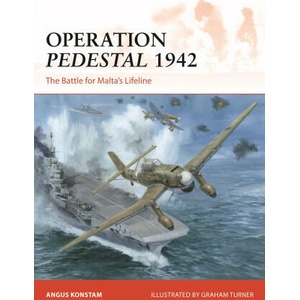 Operation Pedestal 1942: The Battle for Malta's Lifeline | Graham Turner (ISBN: 9781472855671)