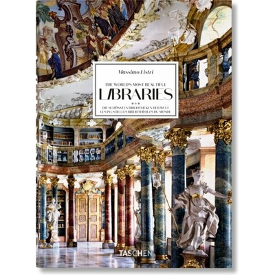 Massimo Listri. The World’s Most Beautiful Libraries - Elisabeth Sladek, Georg Ruppelt