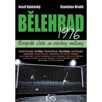 Bělehrad 1976 - Evropské zlato za všechny miliony - Josef Káninský, Stanislav Hrabě