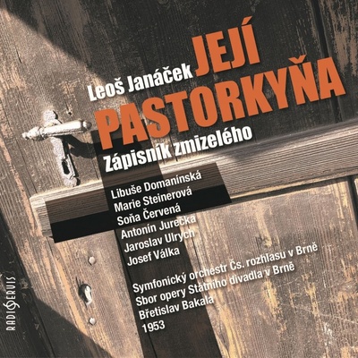 Leoš Janáček - Její pastorkyňa / Zápisník z mrtvého domu CD