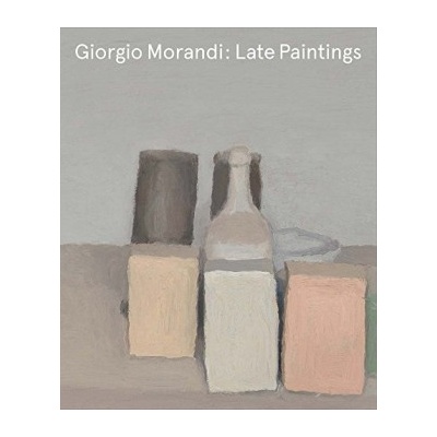 Giorgio Morandi: Late Paintings Laura Mattioli, John Baldessari Hardcover