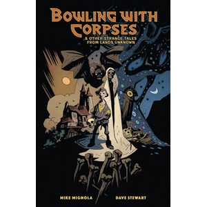 Bowling with Corpses and Other Strange Tales from Lands Unknown (2024)