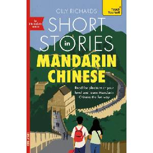 Short Stories in Mandarin Chinese for Intermediate Learners | RICHARDS OLLY (ISBN: 9781399824071)