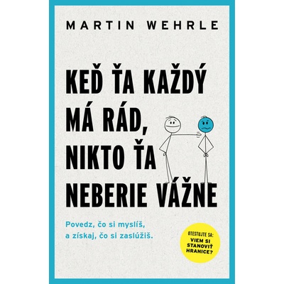 Keď ťa každý má rád, nikto ťa neberie vážne - Wehrie Martin