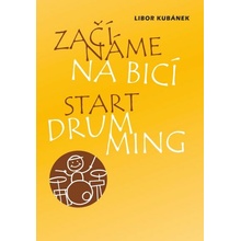 Kubánek Libor - Začínáme na bicí / Kniha [KNI]