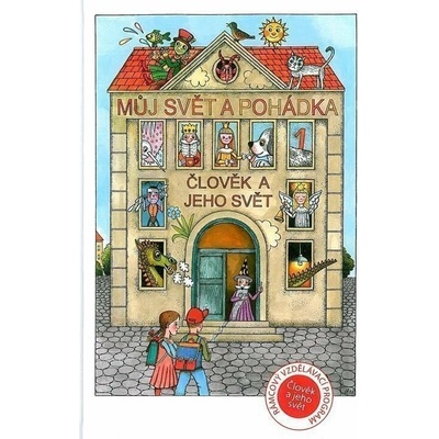 Můj svět a pohádka - Prvouka pro 1.ročník - Učebnice (Člověk a jeho svět)