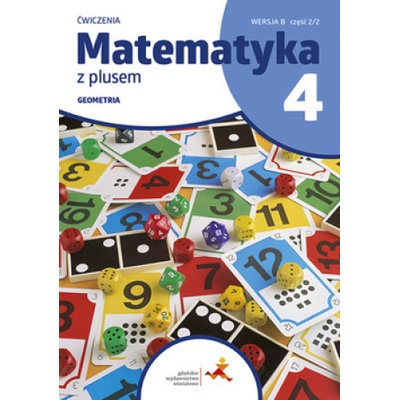 Matematyka z plusem 4. Ćwiczenia wersja B Geometria