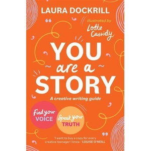 You Are a Story | Laura Dockrill (ISBN: 9781471413148)