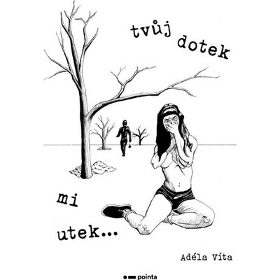 Tvůj dotek mi utek…