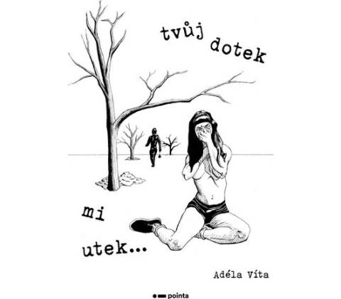 Tvůj dotek mi utek…