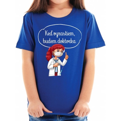 Fajntričko Kids detské tričko Keď vyrastiem, budem doktorka kráľovská modrá
