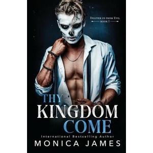 Thy Kingdom Come | Monica James (ISBN: 9780648836957)