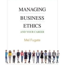 Managing Business Ethics - Mel Fugate