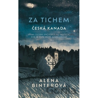 Za tichem - Česká Kanada - Alena Binterová