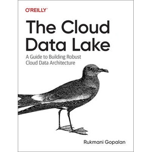 Cloud Data Lake | Rukmani Gopalan (ISBN: 9781098116583)
