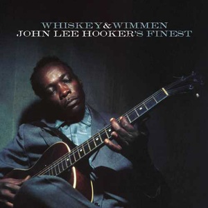 Universal Hooker John Lee: Whiskey & Wimmen: John Lee Hooker's Finest - CD (032914)